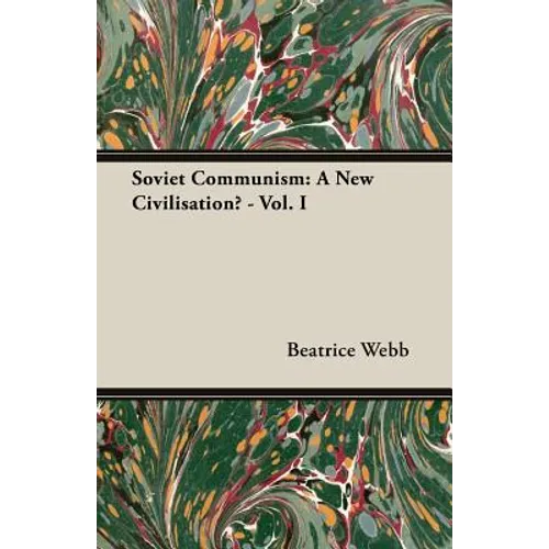 Soviet Communism: A New Civilisation? - Vol. I - Paperback