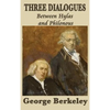 Three Dialogues Between Hylas and Philonous: A Defense of Immaterialism - Hardcover
