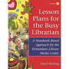 Lesson Plans for the Busy Librarian: A Standards Based Approach for the Elementary Library Media Center, Volume 2 - Paperback