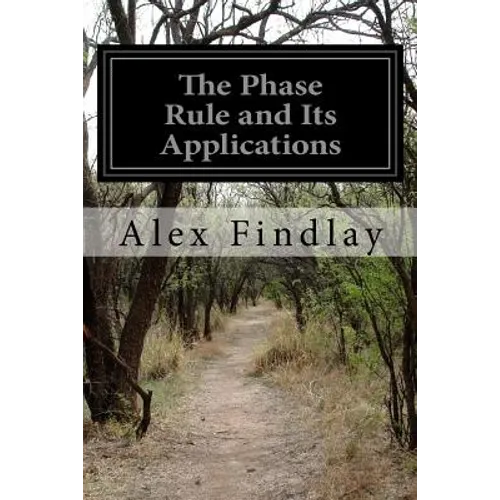 The Phase Rule and Its Applications - Paperback