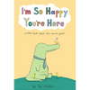 I'm So Happy You're Here: A Little Book about Why You're Great - Hardcover