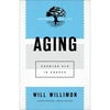 Aging: Growing Old in Church - Paperback