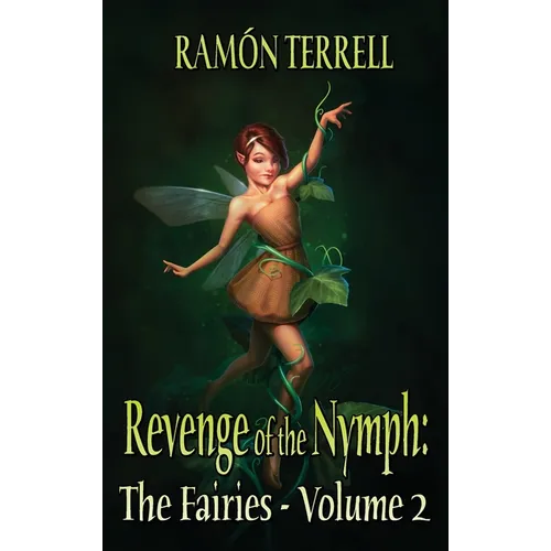 Revenge of the Nymph: The Fairies: Volume 2 - Hardcover