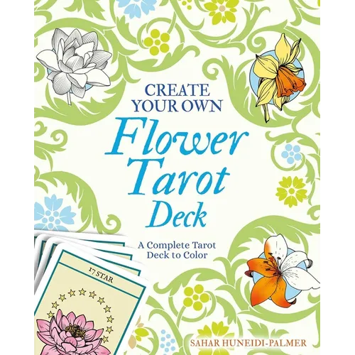 Create Your Own Flower Tarot Deck: A Complete Tarot Deck to Color - Paperback