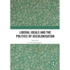 Liberal Ideals and the Politics of Decolonisation - Paperback
