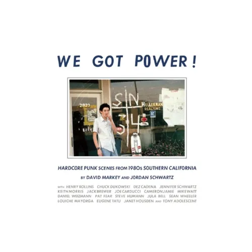 We Got Power!: Hardcore Punk Scenes from 1980s Southern California - Hardcover
