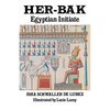 Her-Bak: Egyptian Initiate - Paperback