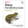 Trino: The Definitive Guide: SQL at Any Scale, on Any Storage, in Any Environment - Paperback