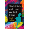 Black Girls and How We Fail Them - Paperback