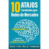 10 Atajos Cerebrales para Redes de Mercadeo: Ayuda a los Prospectos a Tomar Grandiosas Decisiones - Paperback