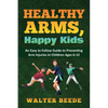 Healthy Arms, Happy Kids - Paperback