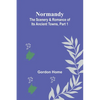 Normandy: The Scenery & Romance of Its Ancient Towns, Part 1 - Paperback