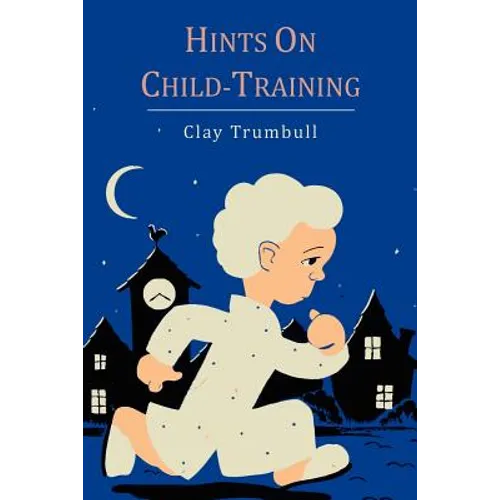 Hints on Child-Training - Paperback