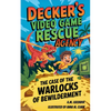 Decker's Video Game Rescue Agency: The Case of the Warlocks of Bewilderment - Paperback