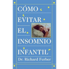 Como Evitar El Insomnio Infantil (Solve Your Child's Sleep Problems) - Paperback
