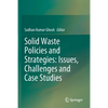 Solid Waste Policies and Strategies: Issues, Challenges and Case Studies - Paperback