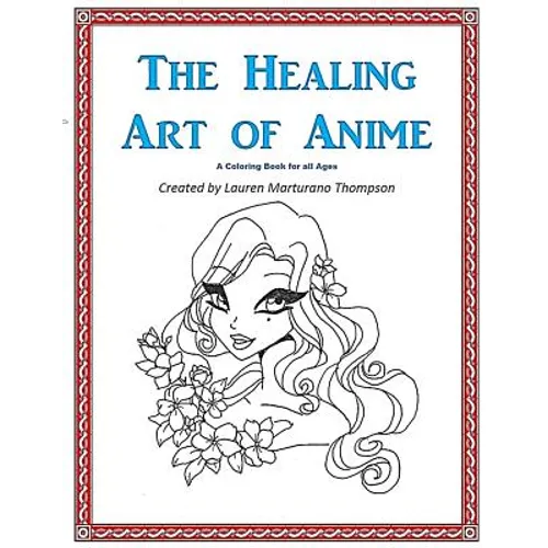 The Healing Art of Anime: A Coloring Book for All Ages - Paperback