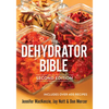 The Dehydrator Bible: Includes Over 400 Recipes - Paperback