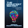 The Greatest Secret: The Incredible Power of Thought - Paperback