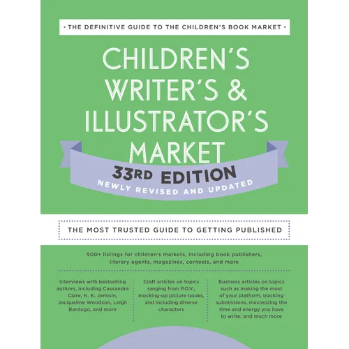 Children's Writer's & Illustrator's Market 33rd Edition: The Most Trusted Guide to Getting Published - Paperback
