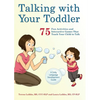 Talking with Your Toddler: 75 Fun Activities and Interactive Games That Teach Your Child to Talk - Paperback