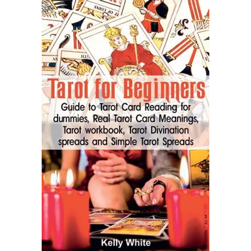 Tarot for Beginners: Guide to Tarot Card Reading for dummies - Real Tarot Card Meanings - Tarot workbook - Tarot divination spreads and Sim - Paperback
