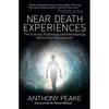 Near Death Experiences: The Science, Psychology and Anthropology Behind the Phenomenon - Paperback