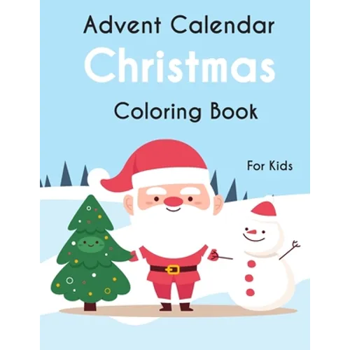 Advent Calendar Christmas Coloring Book For Kids: 25 simple and cute design to color - GIFT For Kids - Paperback