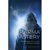 Karma Mastery: Transforming Life's Lessons into Conscious Creations - Paperback
