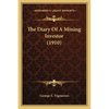The Diary Of A Mining Investor (1910) - Paperback