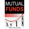 Mutual Funds: Tips and Tricks to Learn the Realms of Mutual Funds and Upscale Your Income - Paperback