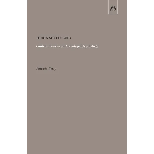 Echo's Subtle Body: Contributions to an Archetypal Psychology - Paperback
