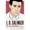 J. D. Salinger: The Last Interview: And Other Conversations - Paperback
