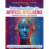 Introduction to Artificial Intelligence: Understanding the Basics: A Comprehensive Guide to Artificial Intelligence - Paperback
