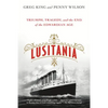 Lusitania: Triumph, Tragedy, and the End of the Edwardian Age - Paperback