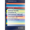 National Security Exceptions in International Trade and Investment Agreements: Justiciability and Standards of Review - Paperback