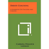 Debate Coaching: A Handbook For Teachers And Coaches - Paperback
