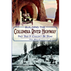 Building the Columbia River Highway: They Said It Couldn't Be Done - Paperback