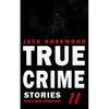 True Crime Stories Volume 11: 12 Shocking True Crime Murder Cases - Paperback