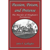 Passion, Poison, and Pretense: The Murder of Hingham's Postmaster - Paperback