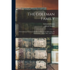 The Coleman Family: Descendants of Thomas Coleman, in Line of the Oldest Son, IX Generations, 1598 to 1867--269 Years - Paperback