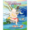 If Babies Were Buddhas - Paperback