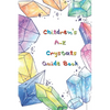 Kid's Crystal Book: A Beginner's Guide to Crystal Healing - Paperback