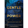 Gentle Power: A Revolution in How We Think, Lead, and Succeed Using the Finnish Art of Sisu - Hardcover