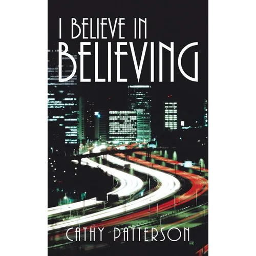 I Believe in Believing - Hardcover