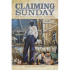 Claiming Sunday: The Story of a Texas Slave Community - Paperback