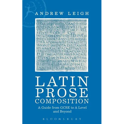 Latin Prose Composition: A Guide from GCSE to a Level and Beyond - Paperback
