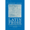 Latin Prose Composition: A Guide from GCSE to a Level and Beyond - Paperback
