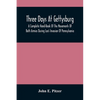 Three Days At Gettysburg: A Complete Hand-Book Of The Movements Of Both Armies During Lee'S Invasion Of Pennsylvania, And His Return To Virginia - Paperback