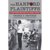 The Hanford Plaintiffs: Voices from the Fight for Atomic Justice - Paperback